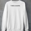 Redbull Lover I Miss Cocaine Shirt4