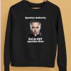 Robert Kurth Question Authority But Do Not Question Elon Shirt5