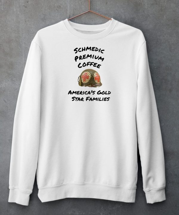 Schmedic Premium Coffee Americas Gold Star Families Shirt6 1