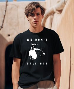 Sean Strickland We Dont Call 911 Shirt