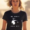 Sean Strickland We Dont Call 911 Shirt1