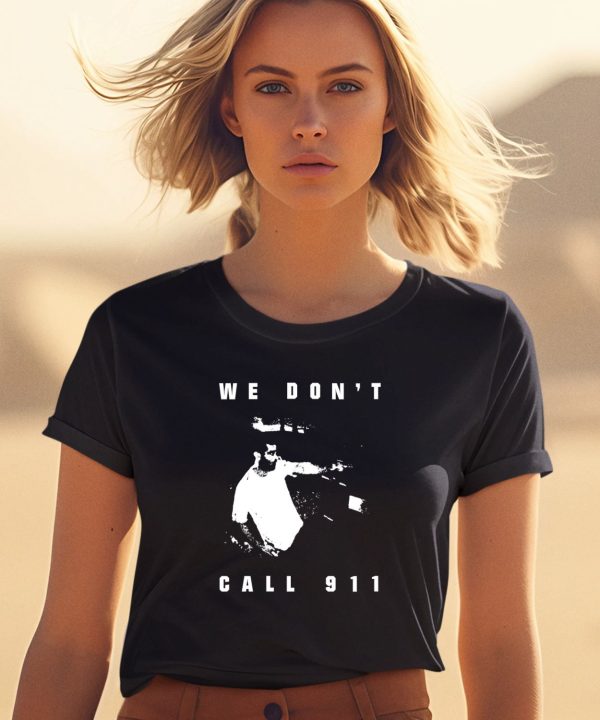 Sean Strickland We Dont Call 911 Shirt1