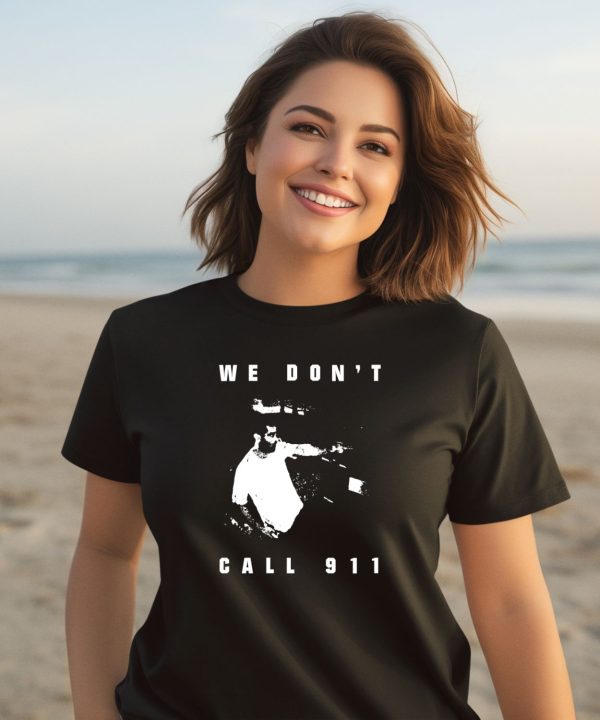 Sean Strickland We Dont Call 911 Shirt2