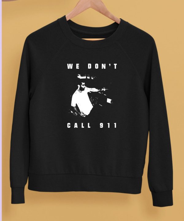 Sean Strickland We Dont Call 911 Shirt5