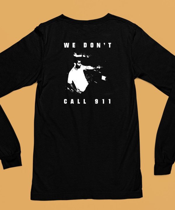 Sean Strickland We Dont Call 911 Shirt6