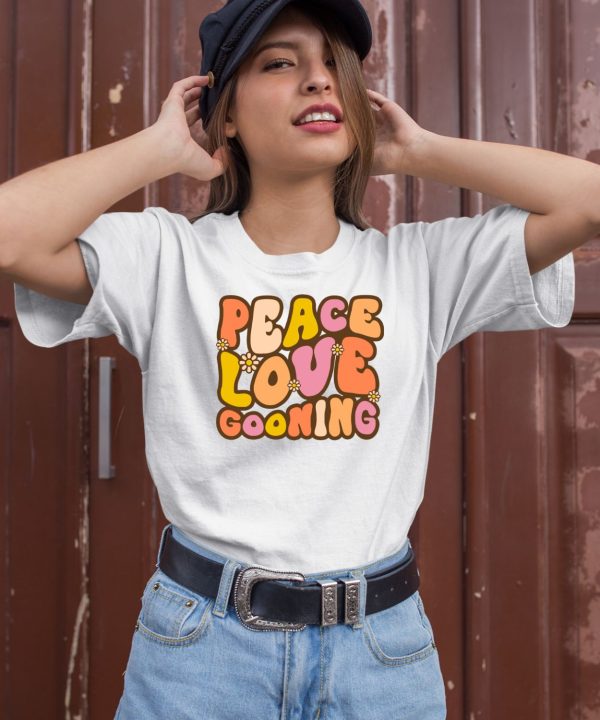 Shitheadsteve Store Peace Love Gooning T Shirt2