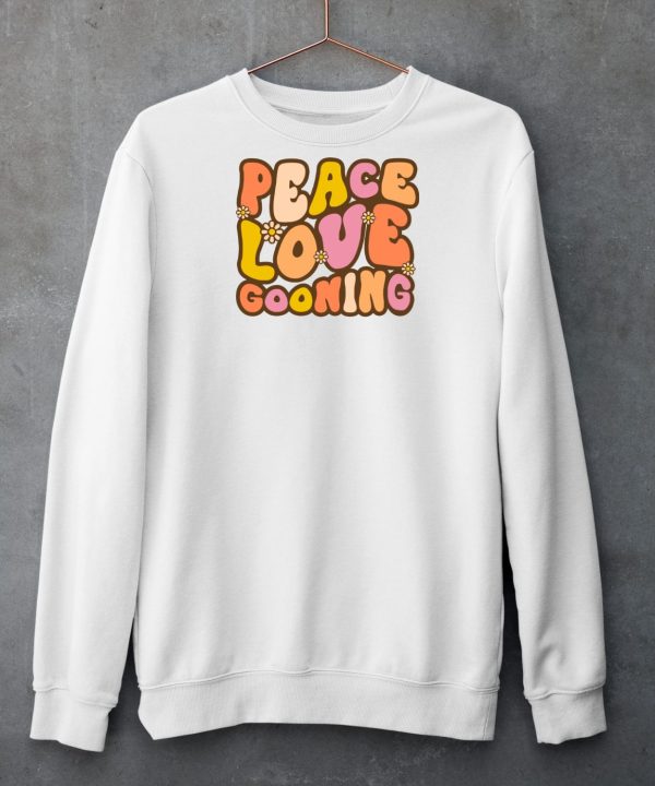 Shitheadsteve Store Peace Love Gooning T Shirt4