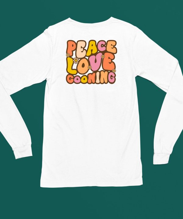 Shitheadsteve Store Peace Love Gooning T Shirt5