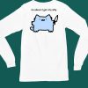 Sillynubcat Im About 2 Get Rrly Silly Shirt5