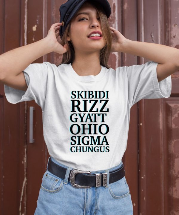 Skibidi Rizz Gyatt Ohio Sigma Chungus Shirt2