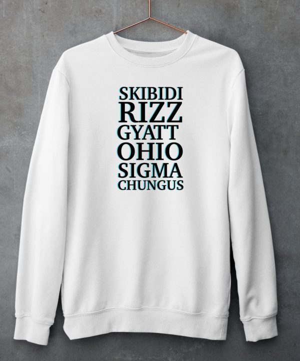 Skibidi Rizz Gyatt Ohio Sigma Chungus Shirt4