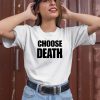 Teamsesh Choose Death Shirt2