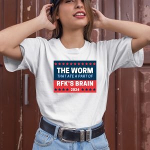 The Worm That Ate A Part Of Rfks Brain 2024 Shirt