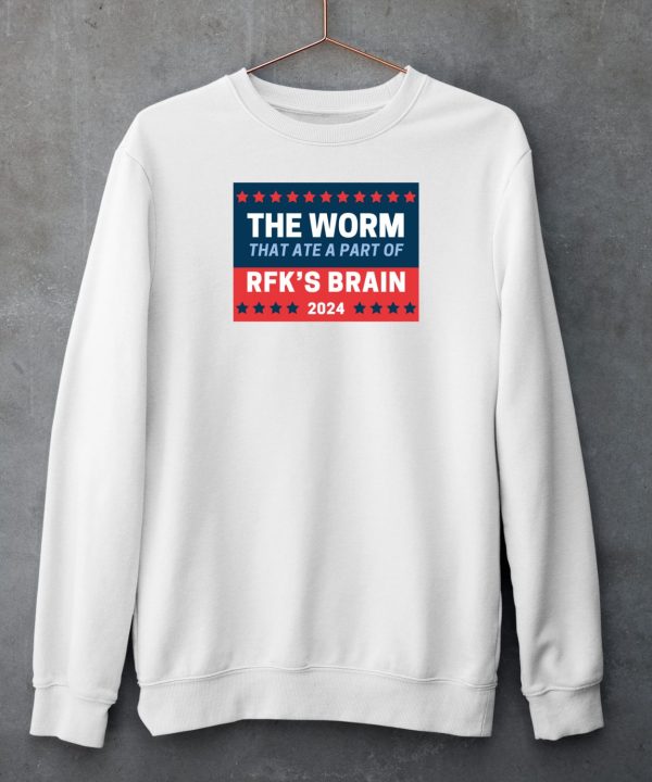 The Worm That Ate A Part Of Rfks Brain 2024 Shirt4