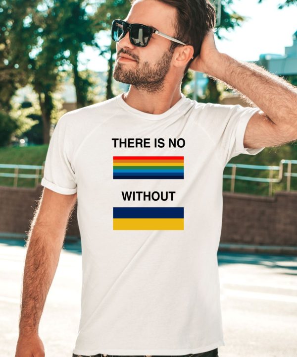 There Is No Rainbow Without Yellow And Blue Shirt1