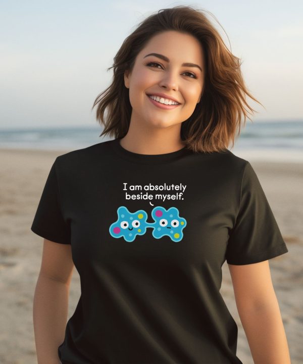 Thrillhouse I Am Absolutely Beside Myself Cell Shocked Shirt2