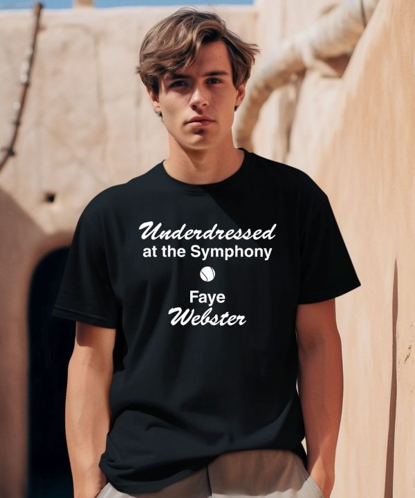 Underdressed At The Symphony Tennis Faye Webster Shirt0