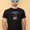 Unethicalthreads I Would Dropkick A Child For Taco Bell Tee3