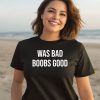 War Bad Boobs Good Shirt