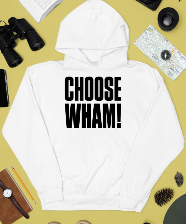 Wham Official Merch Choose Wham Shirt3