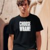 Whamofficial Choose Wham T Shirt0