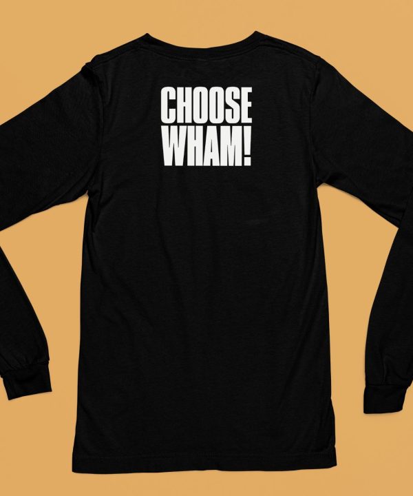 Whamofficial Choose Wham T Shirt6