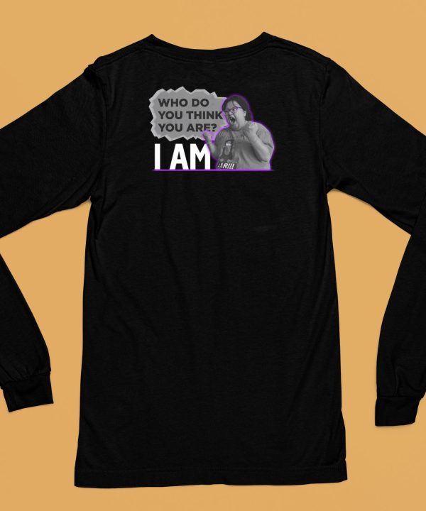 Who Do You Think You Are I Am Mg Shirt6