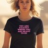 You Are Exactly Where You Are Meant To Be Shirt1