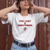 You Last A Minuteman Umass Shirt2