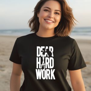 Alexa Grasso Dear Hard Work Shirt