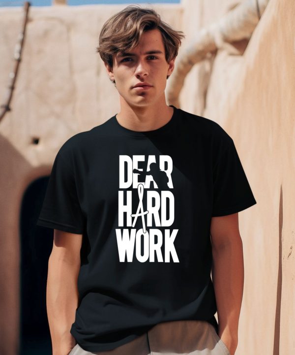 Alexa Grasso Dear Hard Work Shirt0