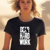 Alexa Grasso Dear Hard Work Shirt1