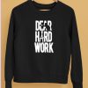 Alexa Grasso Dear Hard Work Shirt5