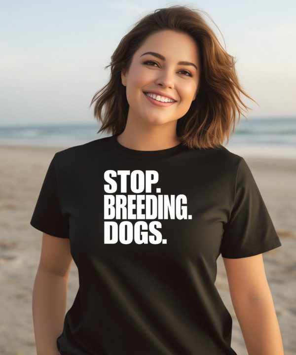 Bertstshirts Stop Breeding Dogs T Shirt