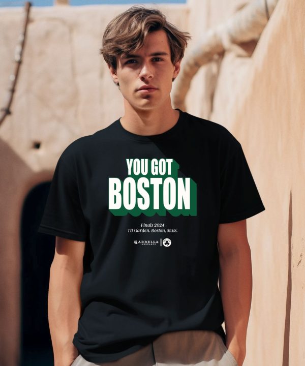 Boston Celtics You Got Boston Finals 2024 Td Garden Boston Mass Shirt