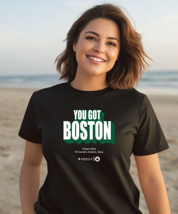 Boston Celtics You Got Boston Finals 2024 Td Garden Boston Mass Shirt2