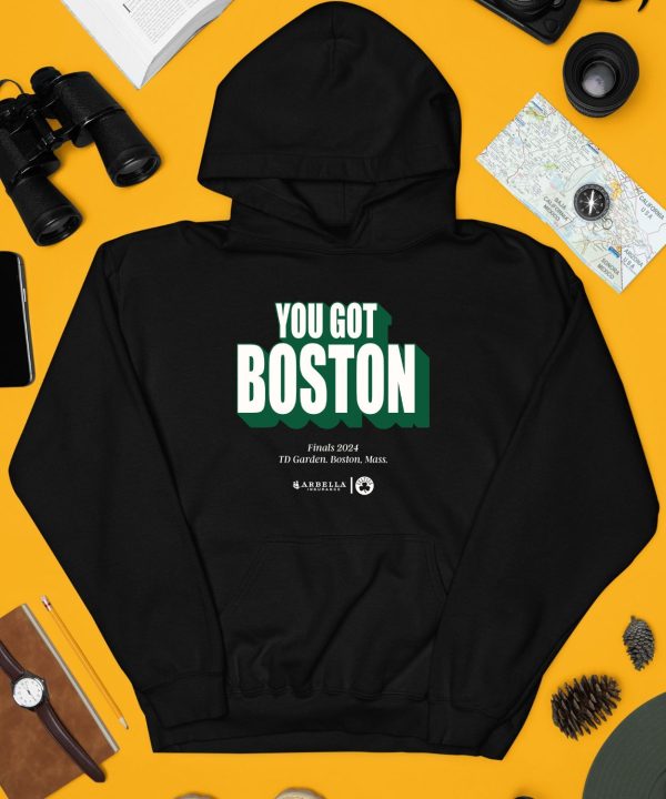 Boston Celtics You Got Boston Finals 2024 Td Garden Boston Mass Shirt4