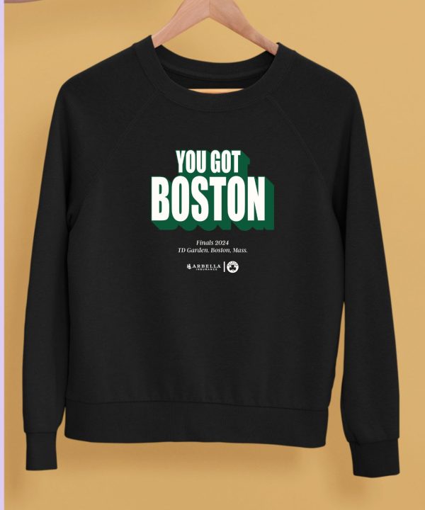 Boston Celtics You Got Boston Finals 2024 Td Garden Boston Mass Shirt5