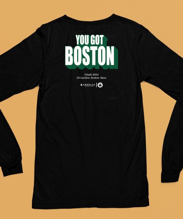 Boston Celtics You Got Boston Finals 2024 Td Garden Boston Mass Shirt6