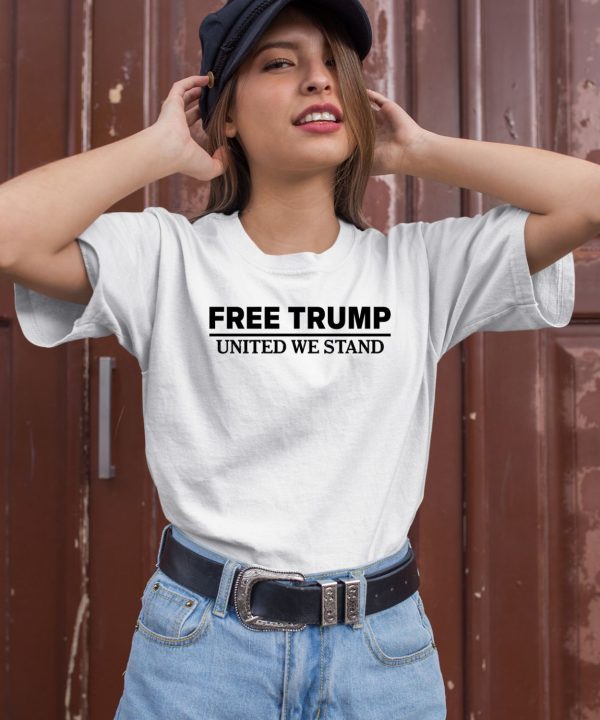 Brittany Aldean Free Trump United We Stand Shirt