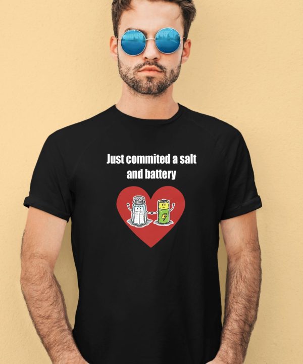 Bruhtees Just Commited A Salt And Battery Shirt3