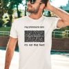 Dorian Electra My Pronouns Are Its Not That Hard Shirt2