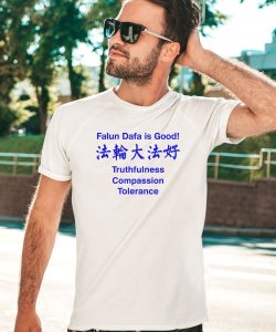 Falun Dafa Is Good Truthfulness Compassion Tolerance Shirt