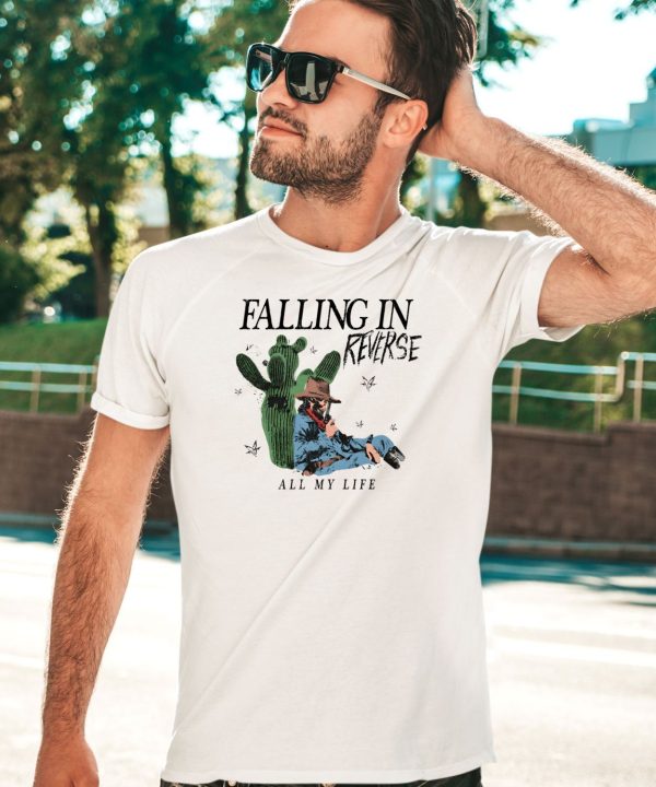 Firofficial Falling In Reverse All My Life Cactus Tee Shirt1