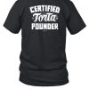 Foos Gone Wild Certified Torta Pounder Shirt