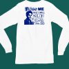 Freefvlling Dose Me And I Will Most Certainly Sue Shirt5