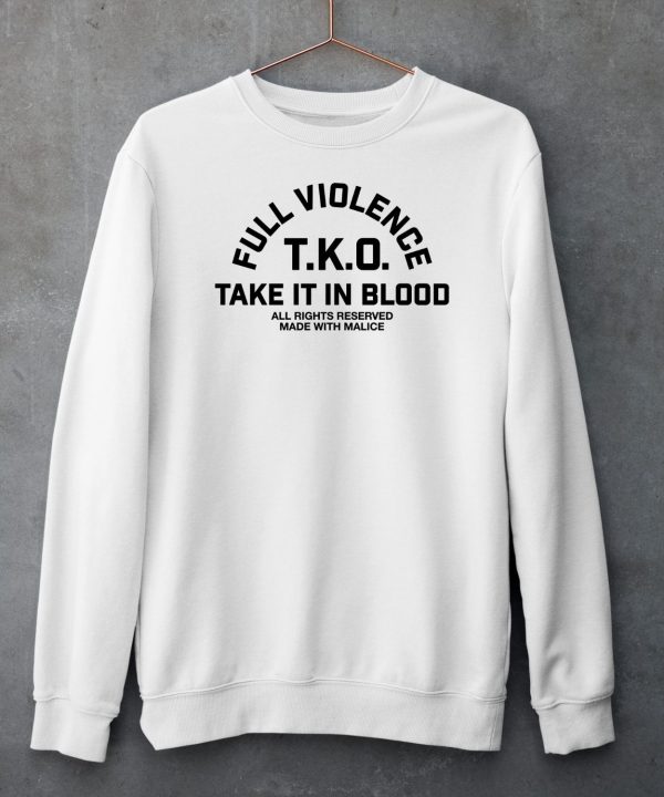 Fullviolence Store Full Violence TKO Take It In Blood Shirt4