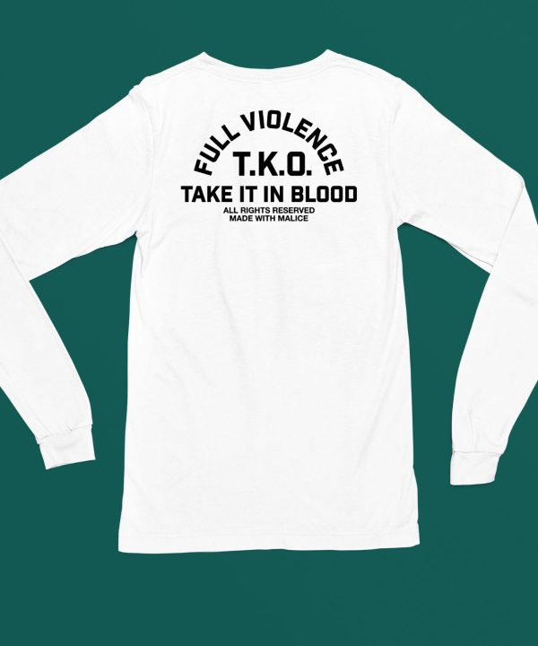 Fullviolence Store Full Violence TKO Take It In Blood Shirt5