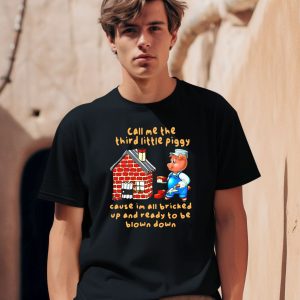 Funnyahhtees Store Call Me The Third Little Piggy Shirt