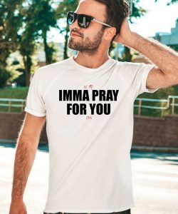 God Is Dope Merch In My Imma Pray For You Era Shirt